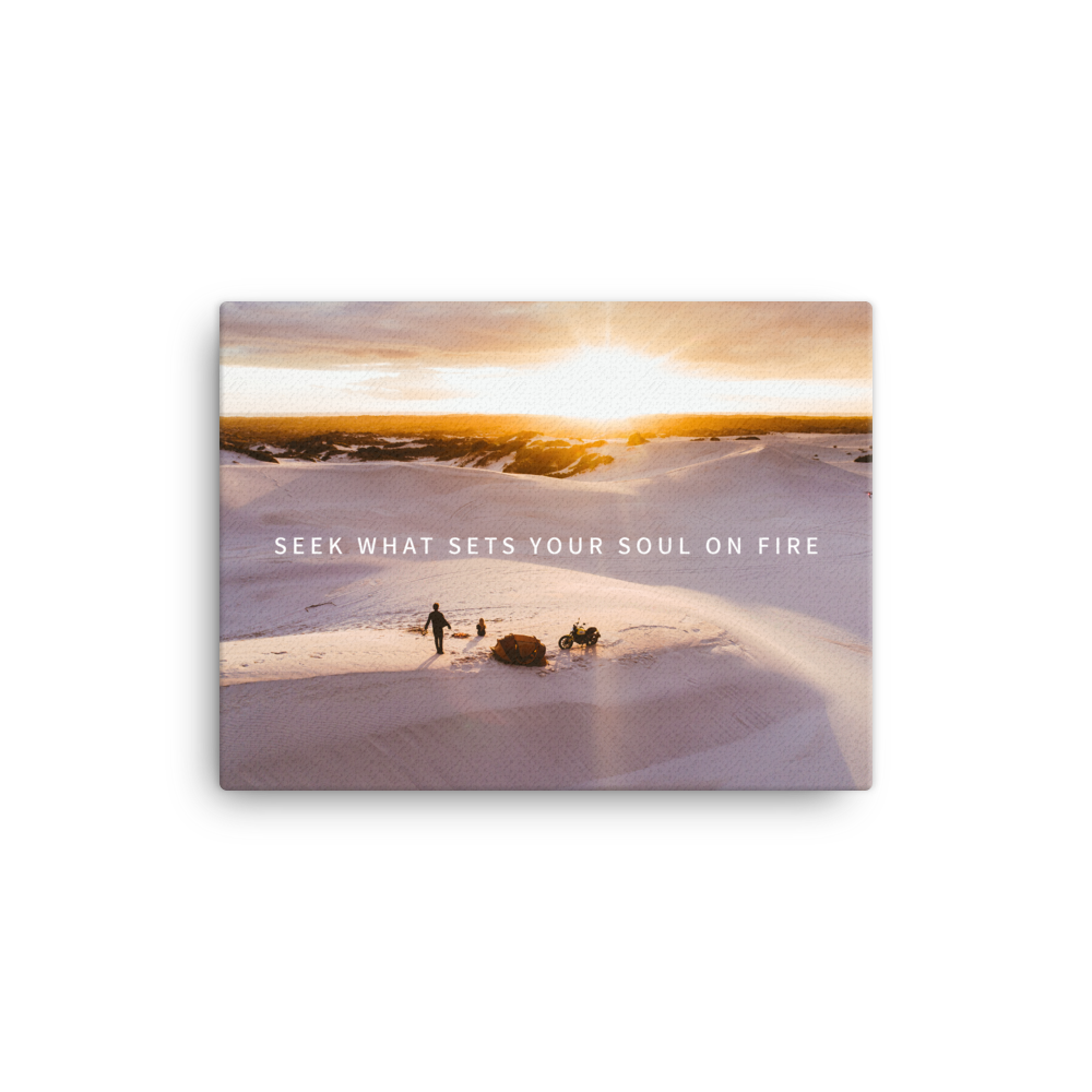Seek what sets your soul on fire - Dunes - Dirty Habits