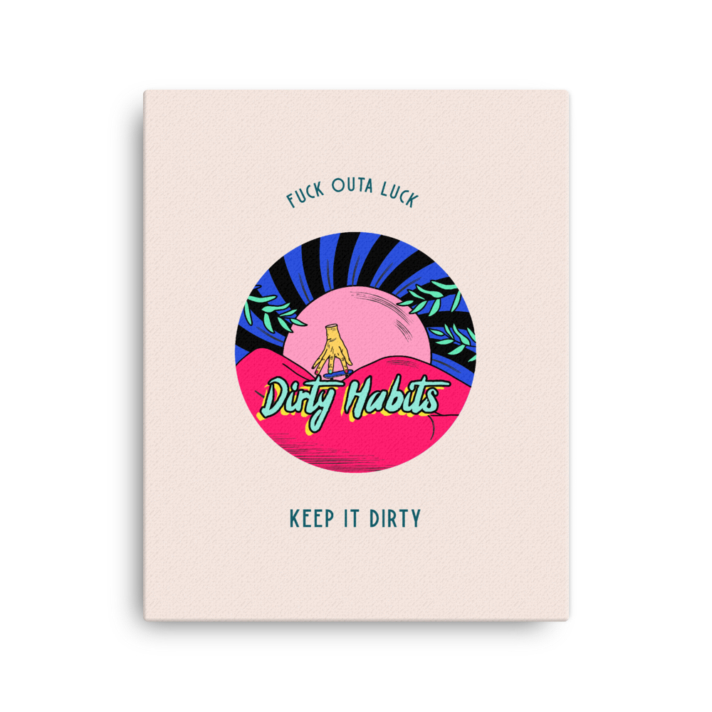 Fuck outa luck - Dirty Habits
