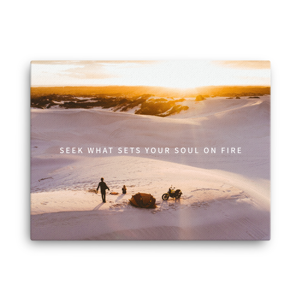 Seek what sets your soul on fire - Dunes - Dirty Habits