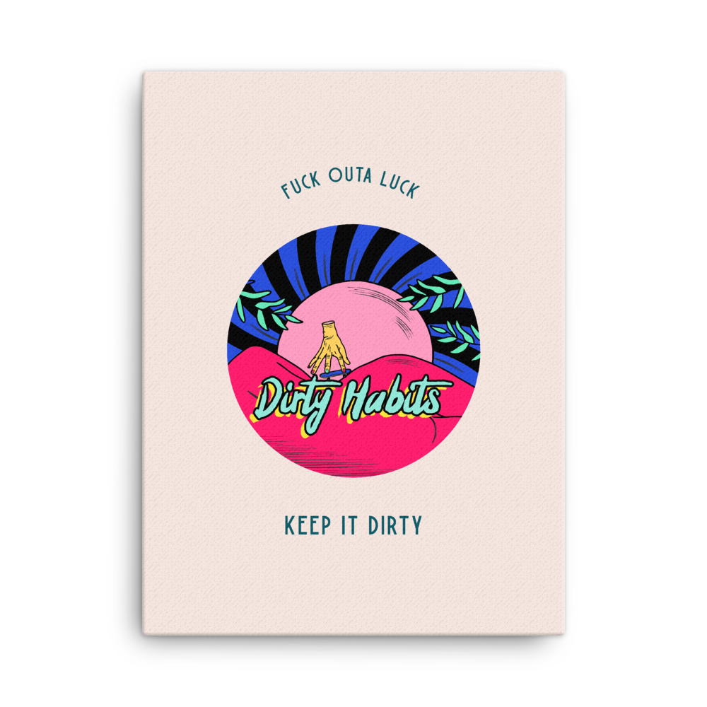 Fuck outa luck - Dirty Habits