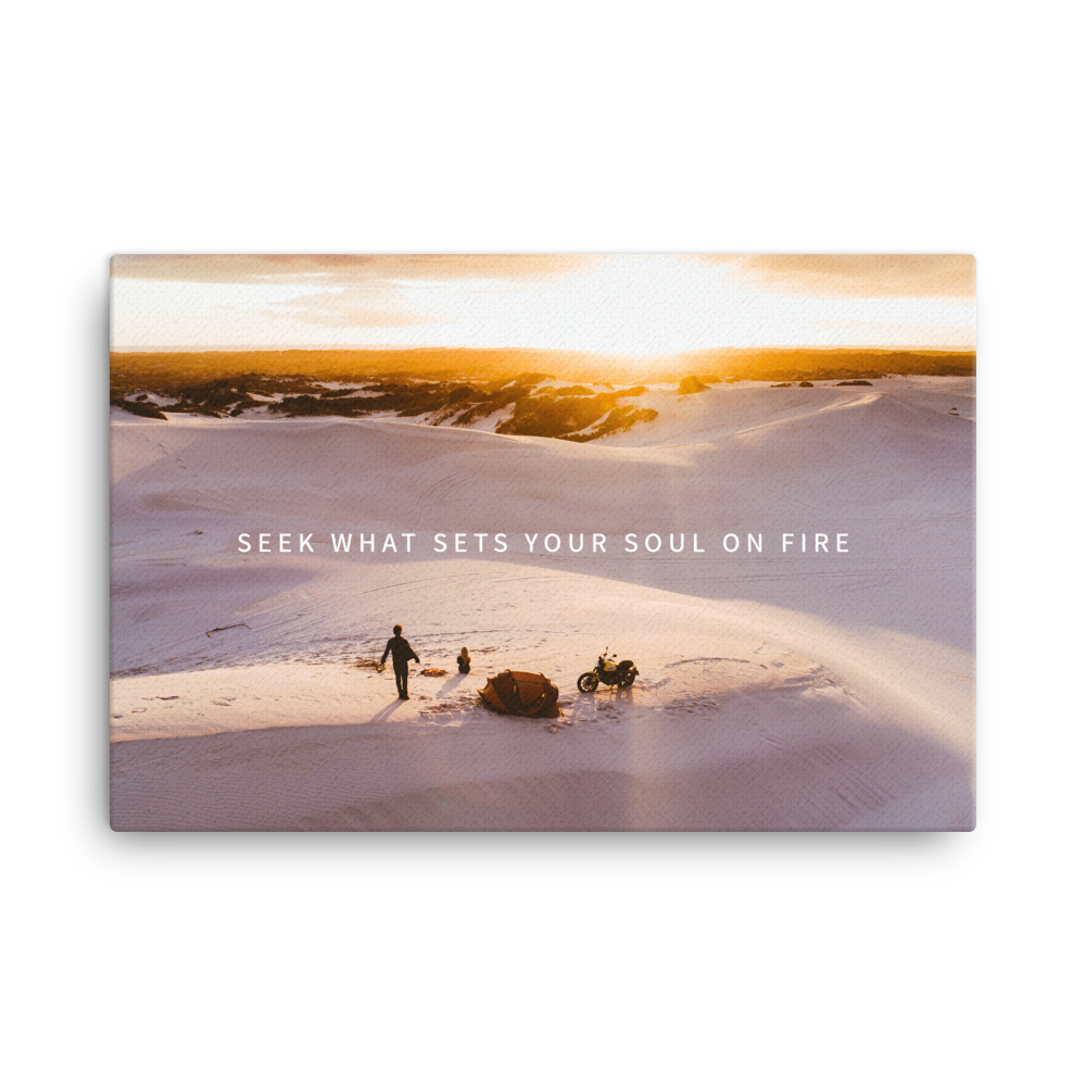 Seek what sets your soul on fire - Dunes - Dirty Habits